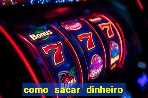 como sacar dinheiro no slots 777